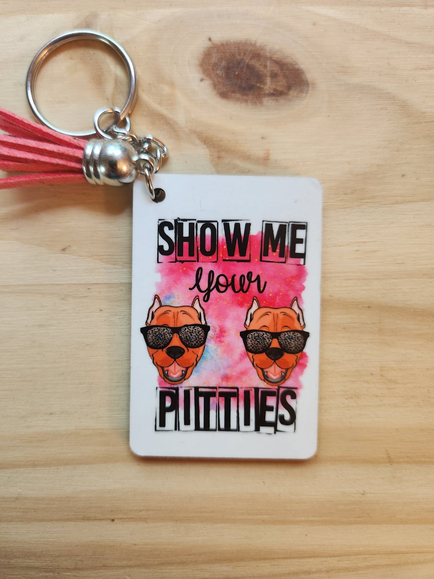Show Me Your Pitties - Keychain