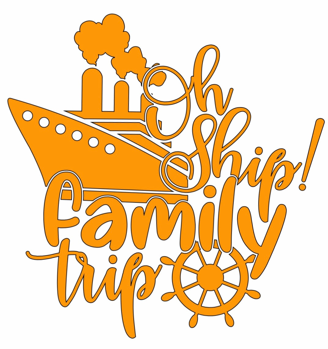 Vinyl Decal | Oh Ship Family Trip | Cars, Laptops, Etc.