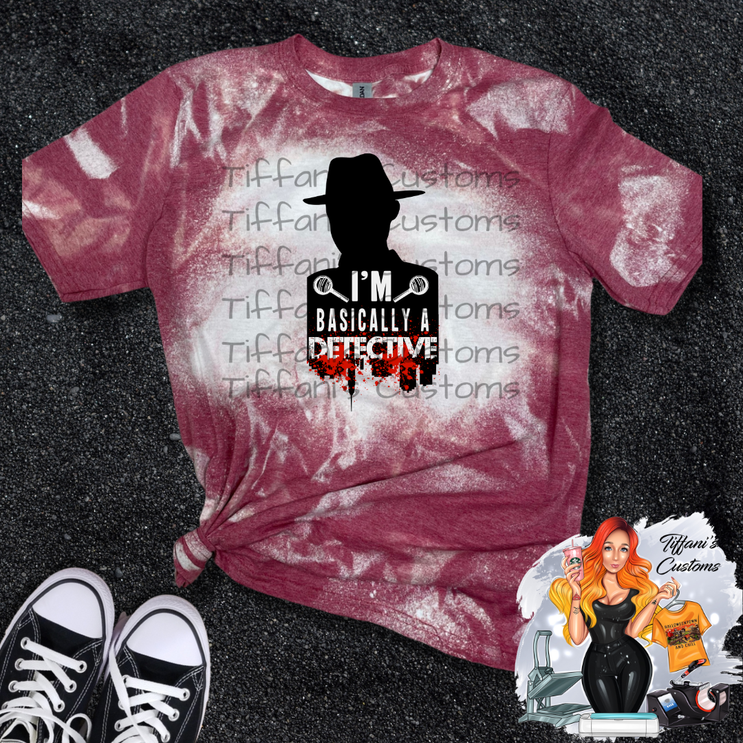 I'm Basically A Detective *Sublimation T-Shirt - MADE TO ORDER*