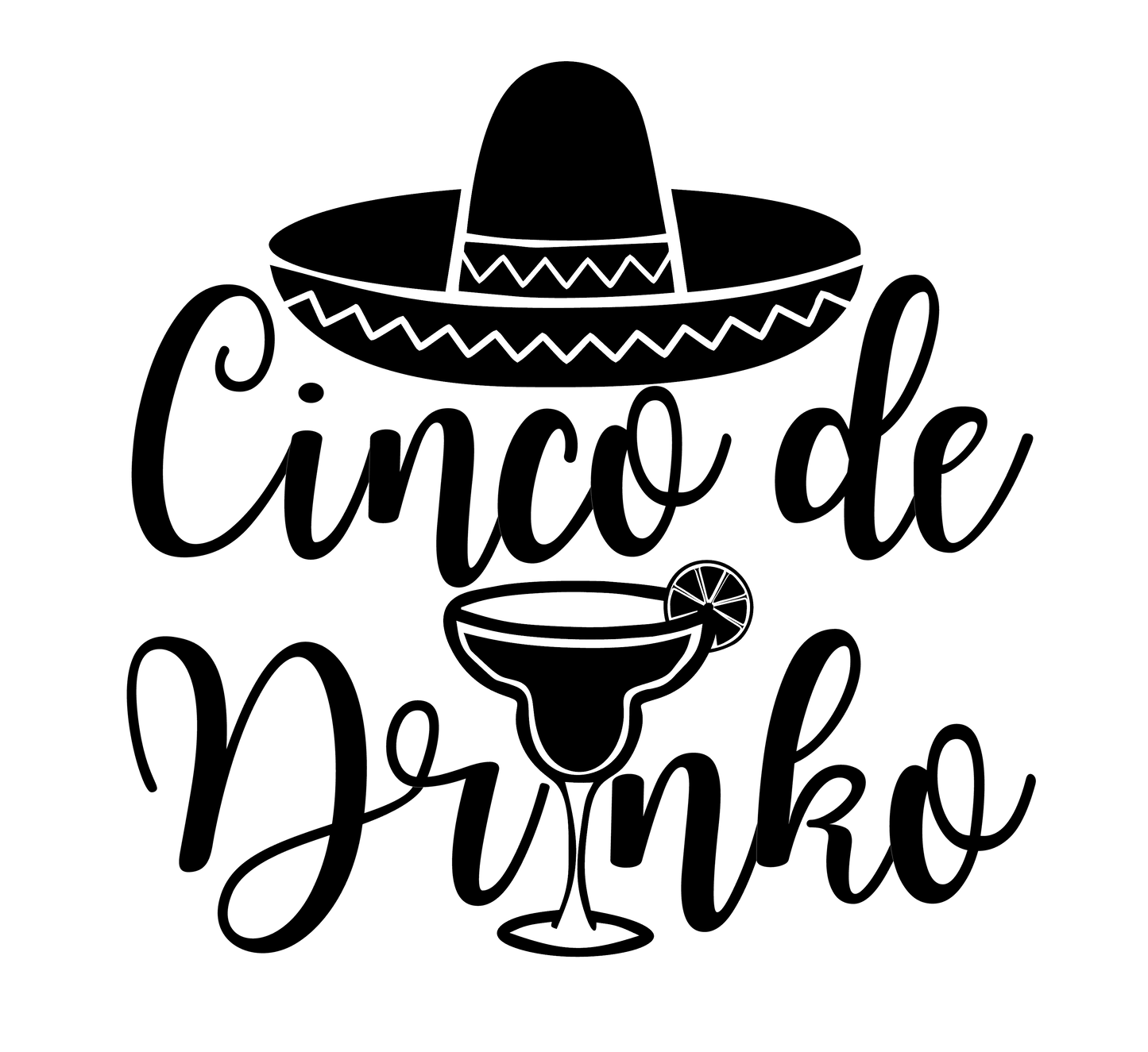 Vinyl Decal | Cinco De Drinko | Cars, Laptops, Etc.