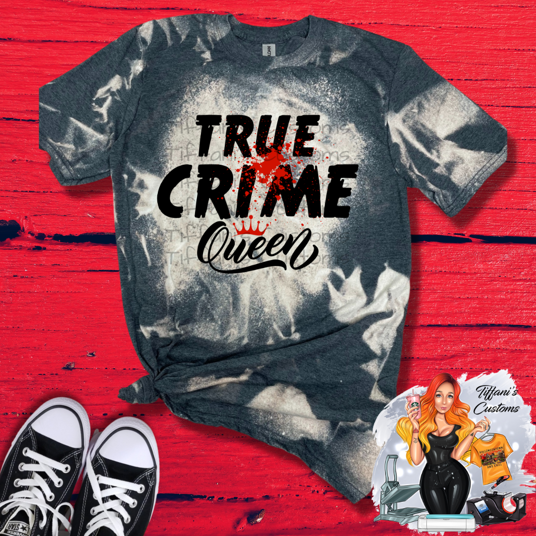 True Crime Queen *Sublimation T-Shirt - MADE TO ORDER*