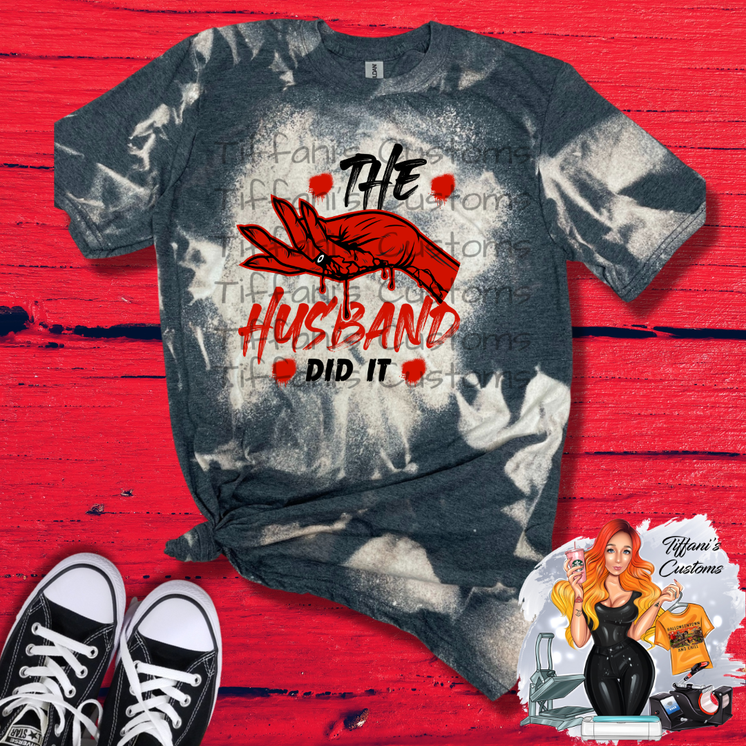 The Husband Did It *Sublimation T-Shirt - MADE TO ORDER*