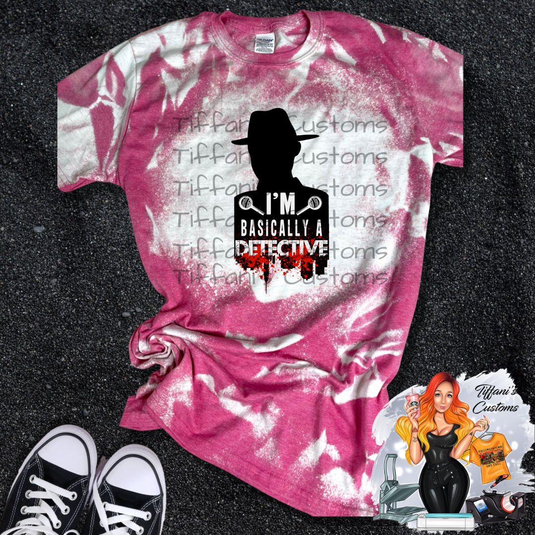 I'm Basically A Detective *Sublimation T-Shirt - MADE TO ORDER*