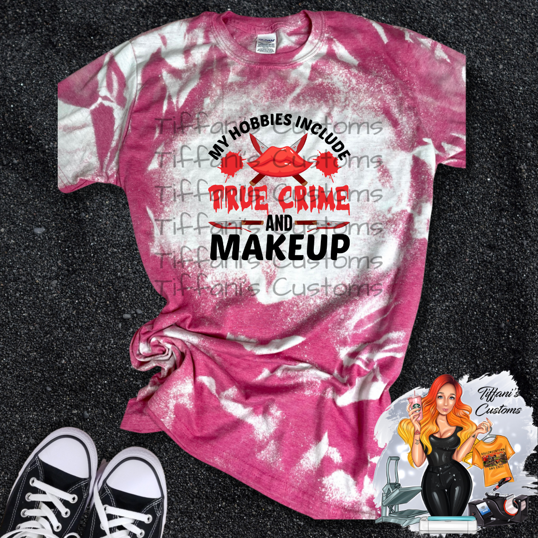 Hobbies Include True Crime and Makeup *Sublimation T-Shirt - MADE TO ORDER*