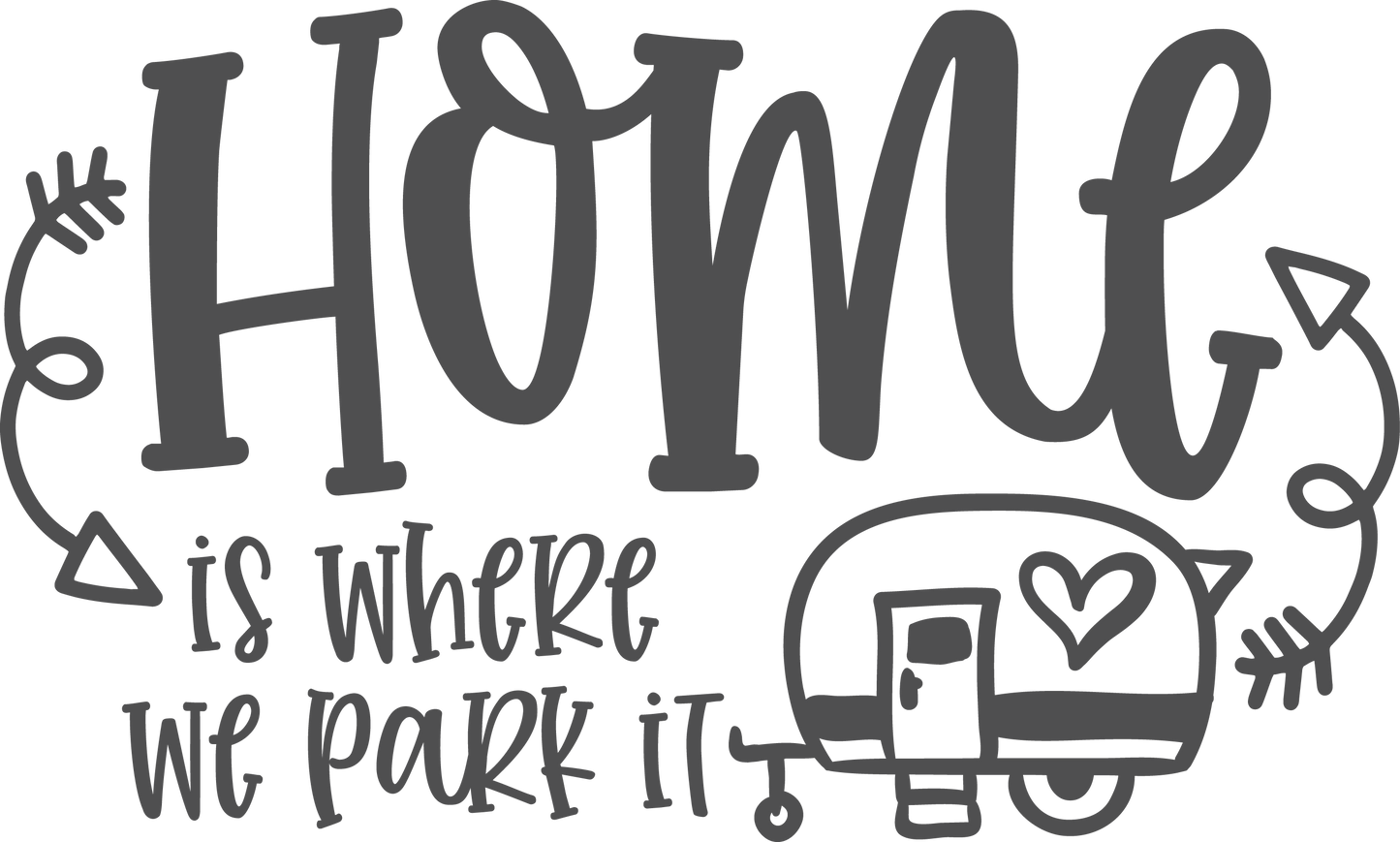 Vinyl Decal | Home Is Where We Park It | Cars, Laptops, Etc.
