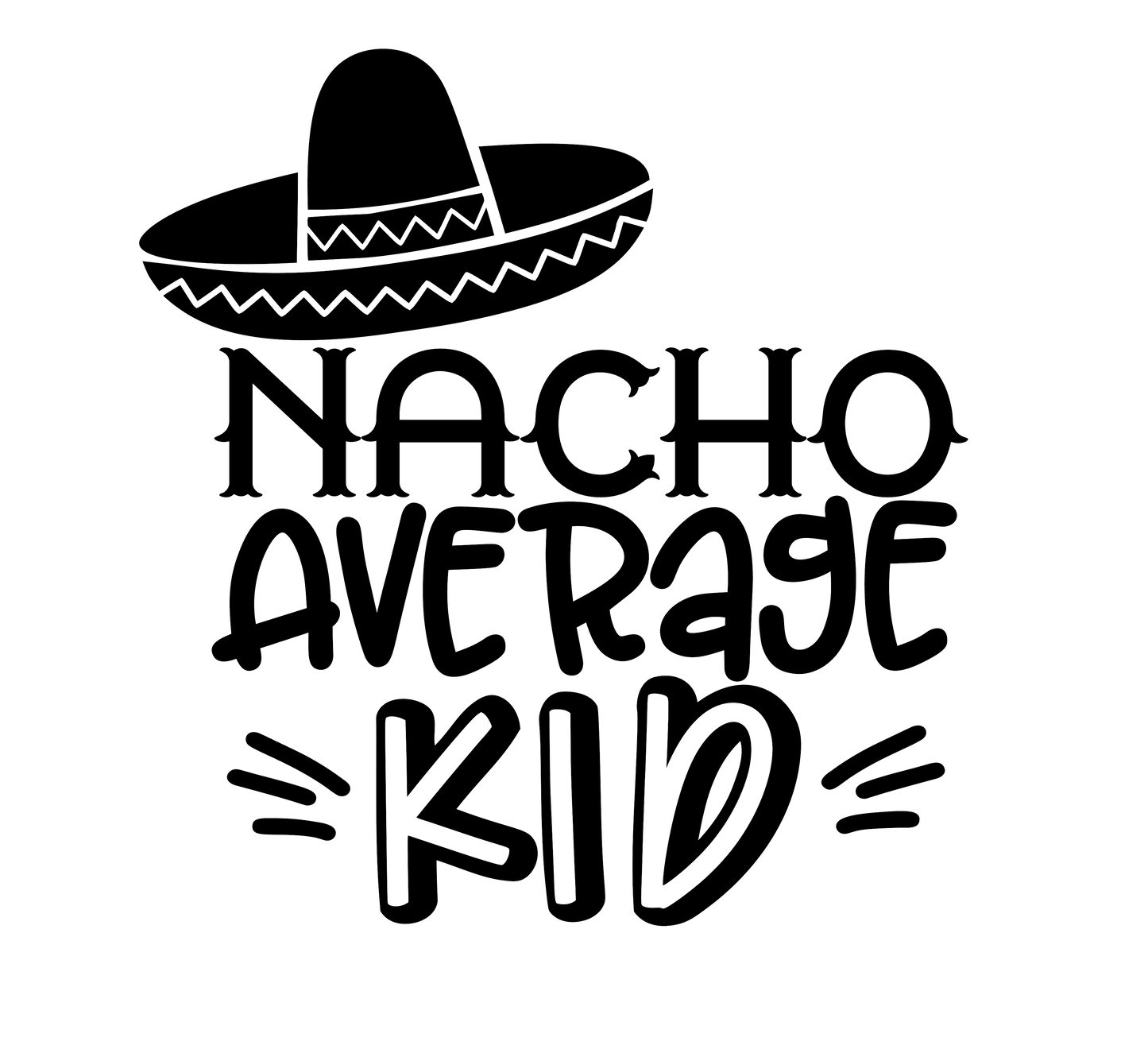Vinyl Decal | Nacho Average Kid | Cars, Laptops, Etc.