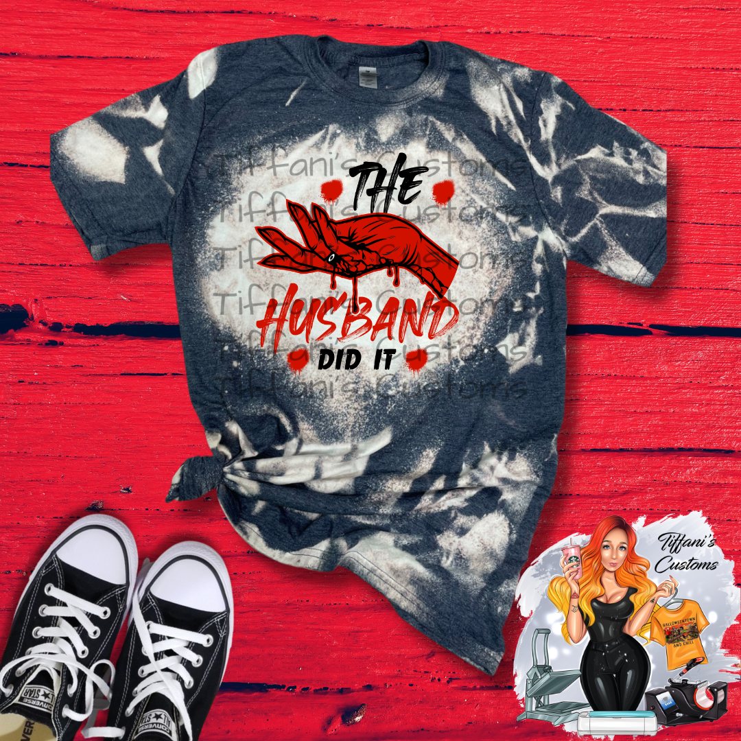 The Husband Did It *Sublimation T-Shirt - MADE TO ORDER*