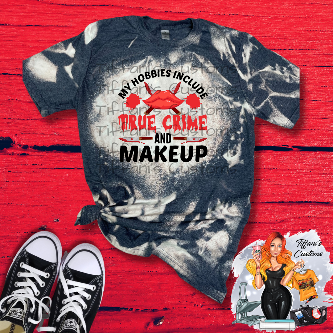 Hobbies Include True Crime and Makeup *Sublimation T-Shirt - MADE TO ORDER*