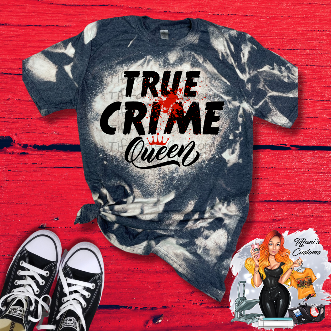 True Crime Queen *Sublimation T-Shirt - MADE TO ORDER*