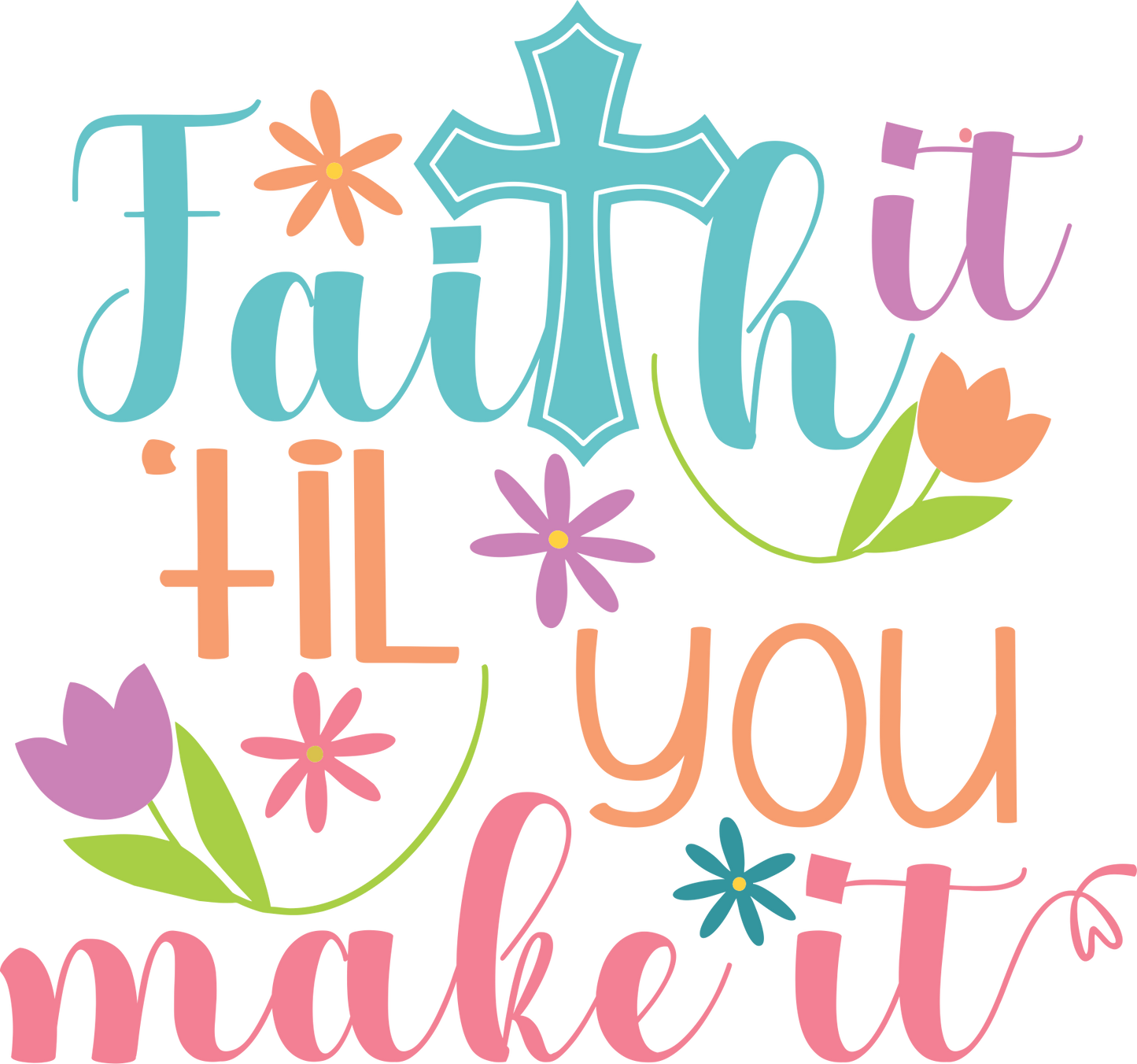 Vinyl Decal | Faith It Til You Make It | Cars, Laptops, Etc.