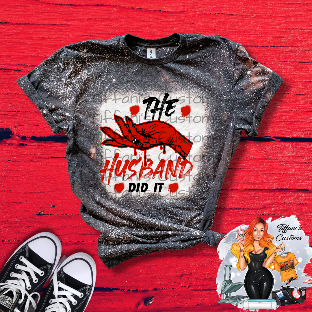 The Husband Did It *Sublimation T-Shirt - MADE TO ORDER*