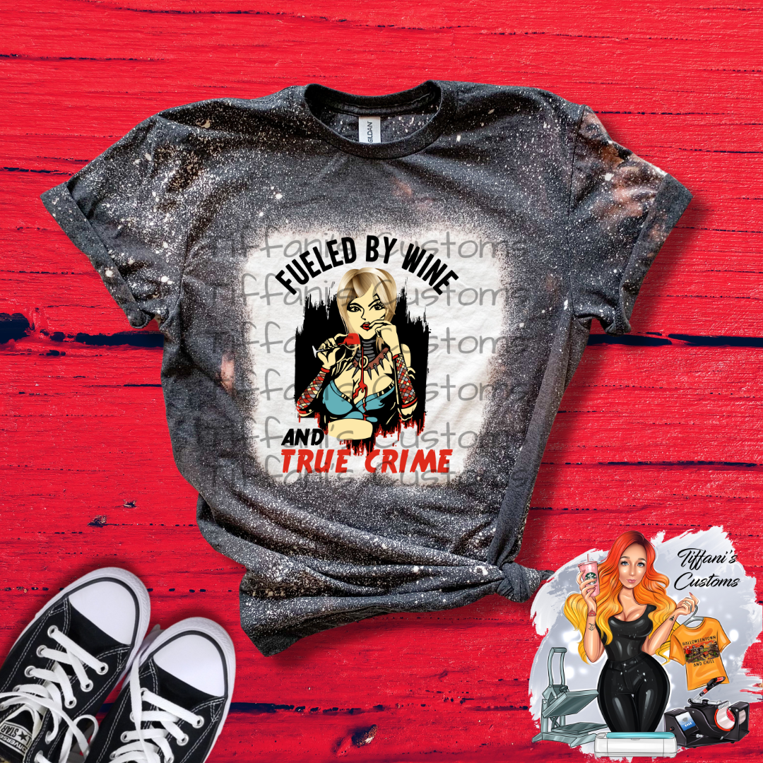Fueled By Wine & True Crime *Sublimation T-Shirt - MADE TO ORDER*