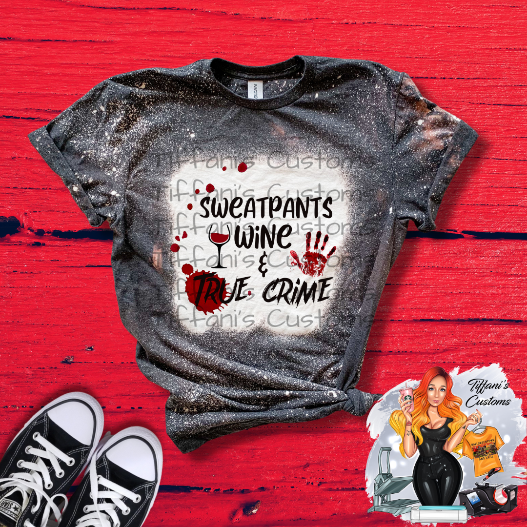 Sweatpants Wine & True Crime *Sublimation T-Shirt - MADE TO ORDER*
