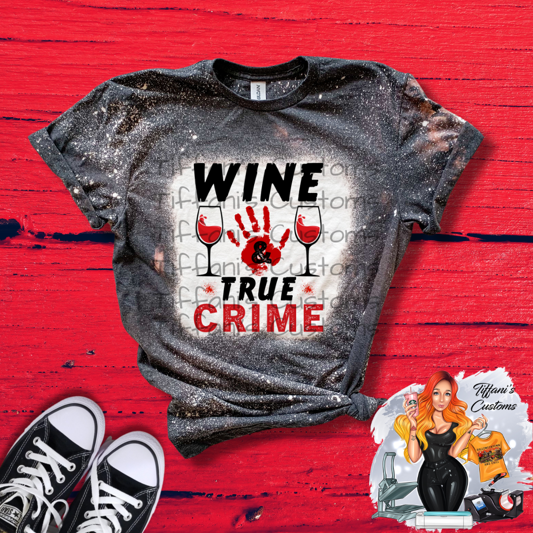 Wine & True Crime *Sublimation T-Shirt - MADE TO ORDER*