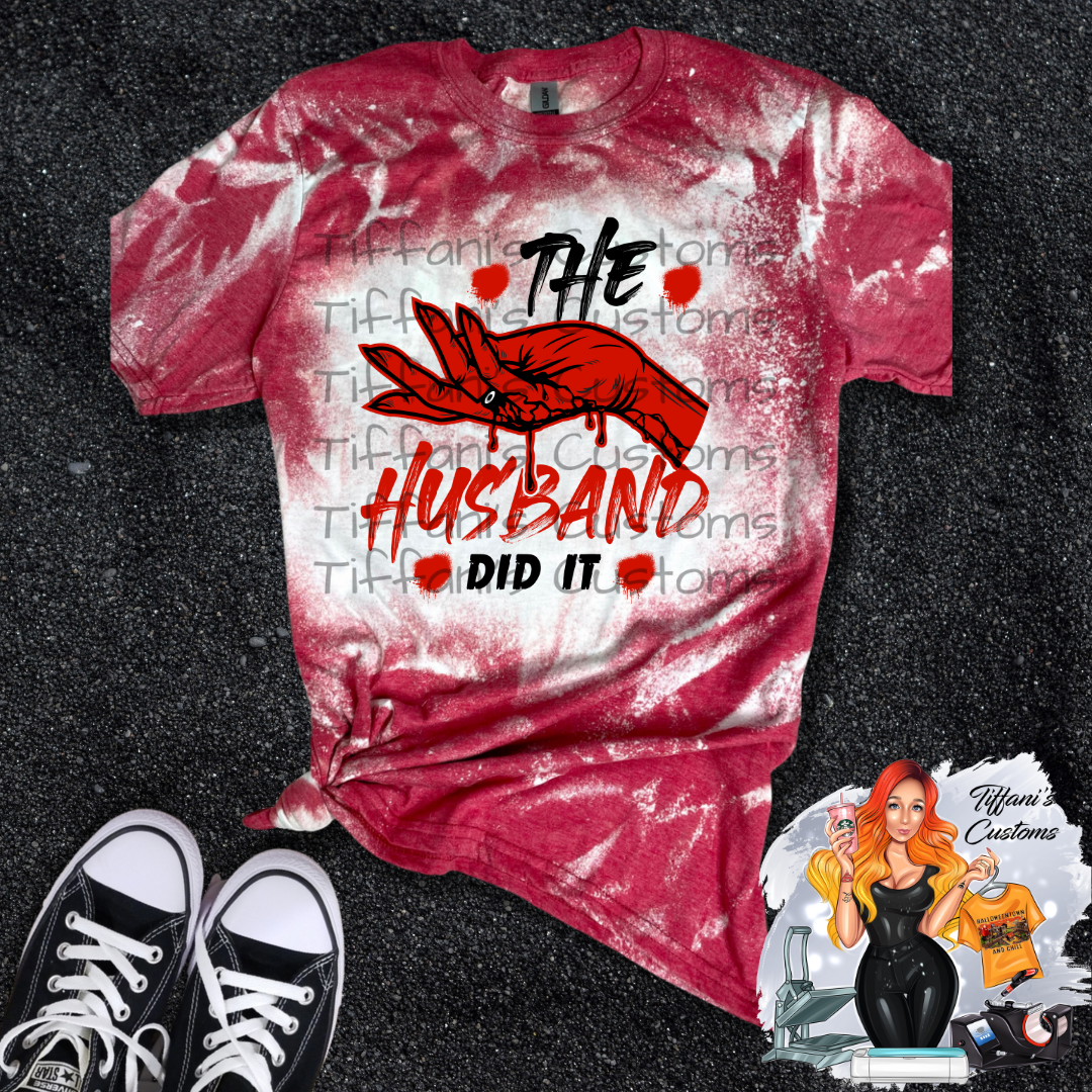 The Husband Did It *Sublimation T-Shirt - MADE TO ORDER*