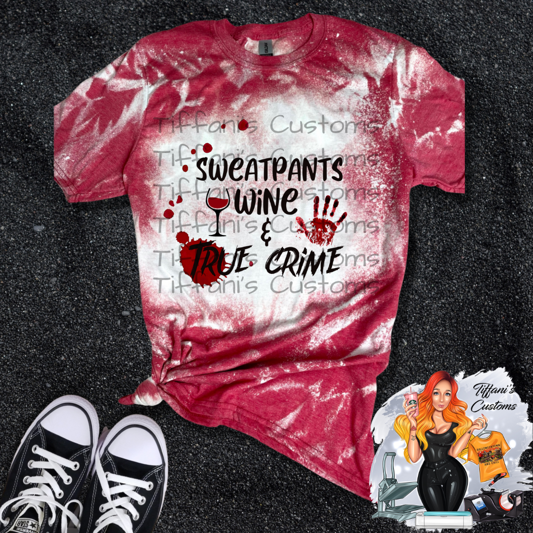 Sweatpants Wine & True Crime *Sublimation T-Shirt - MADE TO ORDER*