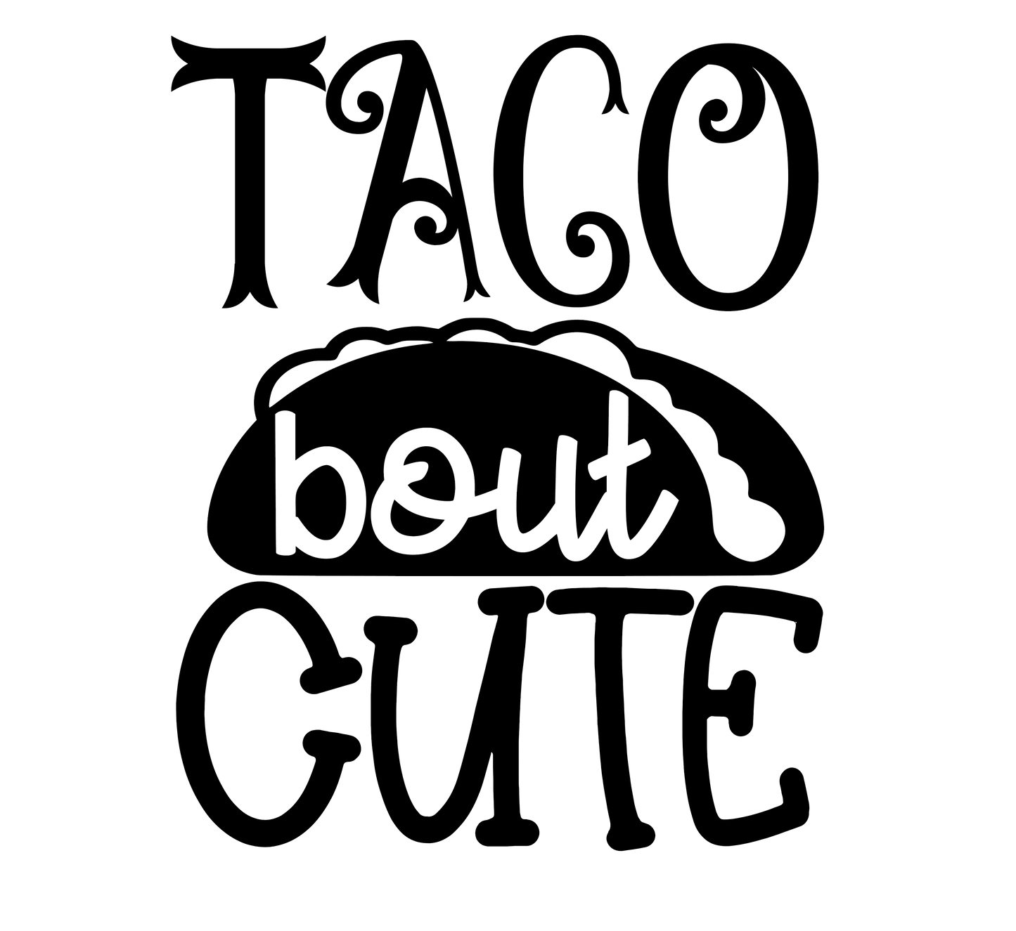 Vinyl Decal | Taco Bout Cute | Cars, Laptops, Etc.