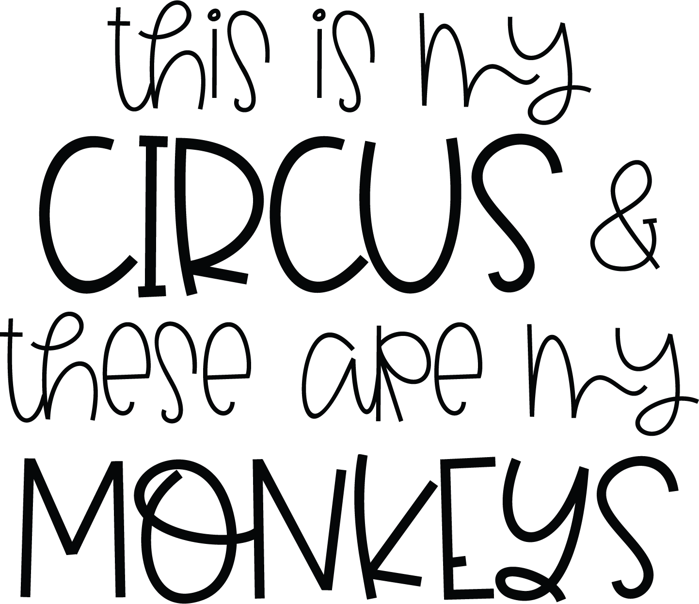 Vinyl Decal | My Circus, My Monkeys | Cars, Laptops, Etc.