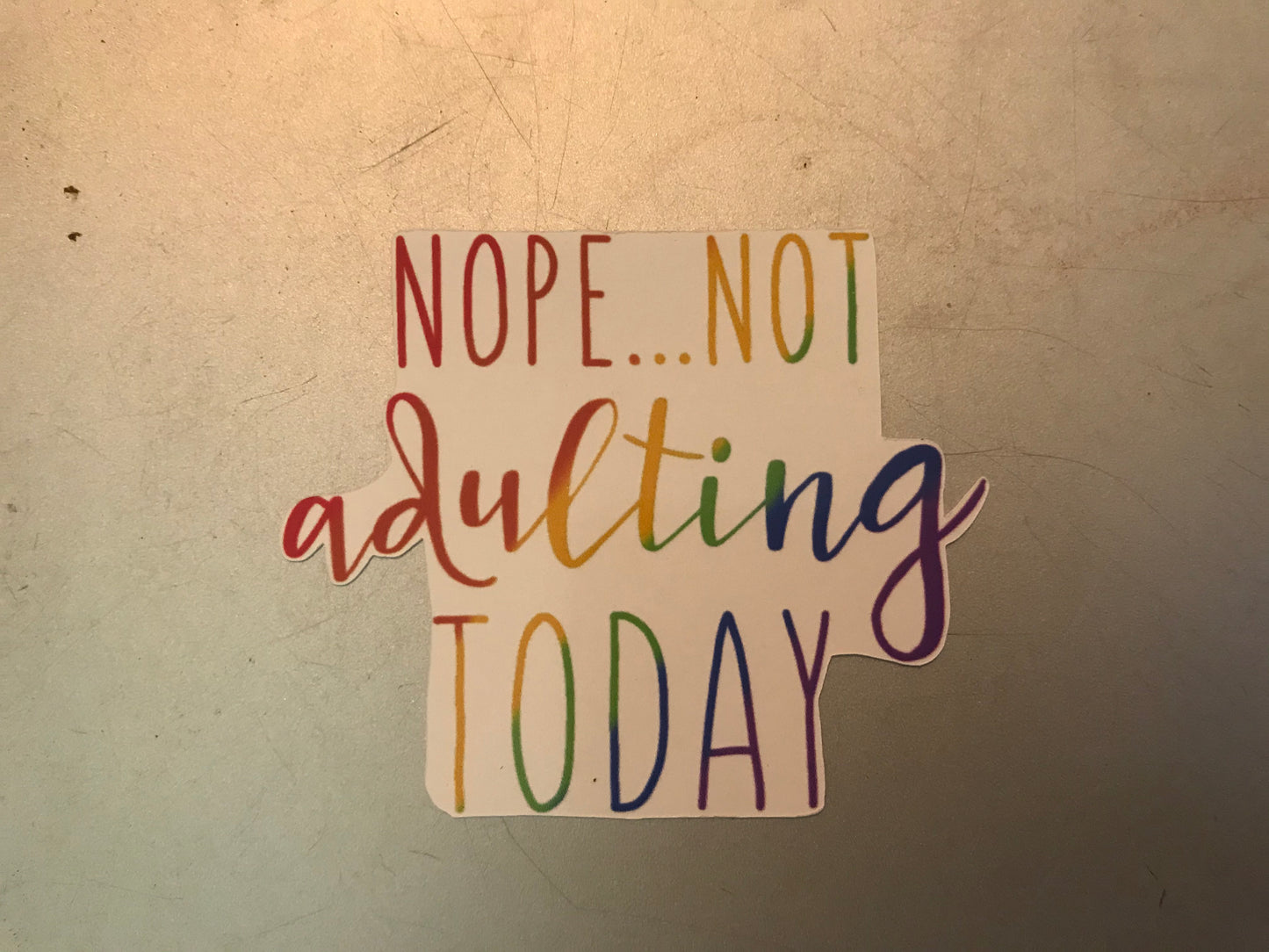 Sticker | Nope Not Adulting Today | Water bottles, Laptops, Etc