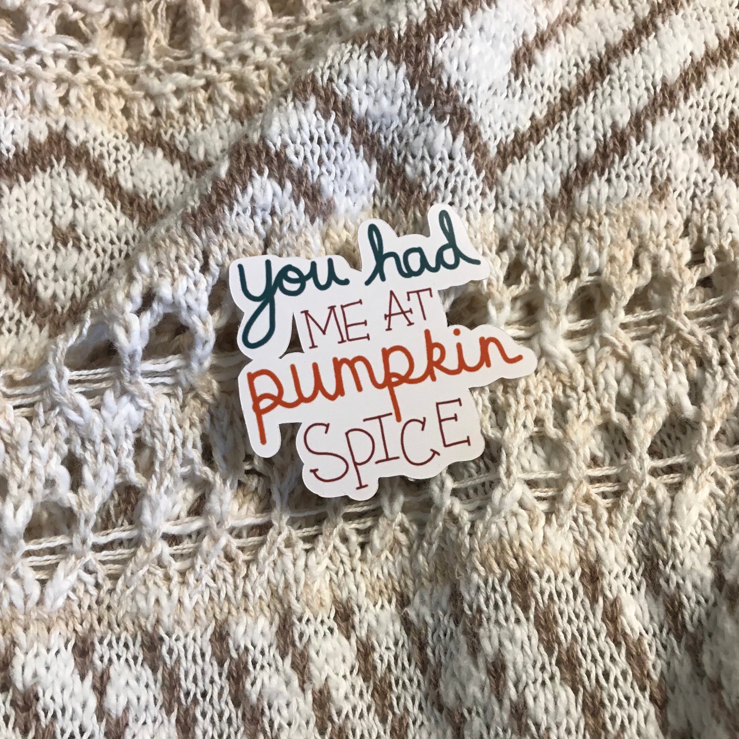 Sticker | You Had Me At Pumpkin Spice | Water bottles, Laptops, Etc