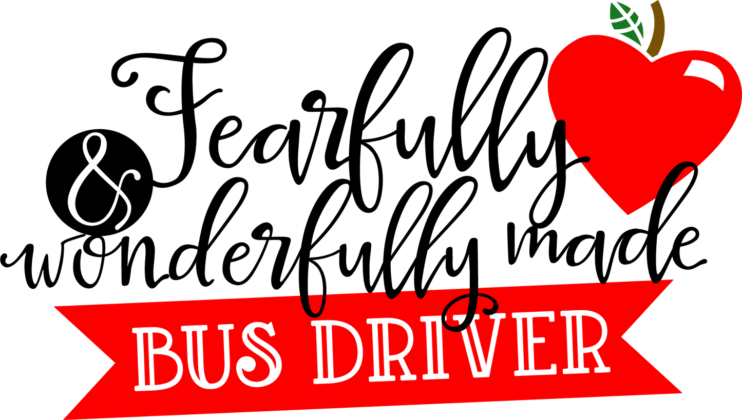 Vinyl Decal | Fearfully & Wonderfully Made Bus Driver | Cars, Laptops, Etc.