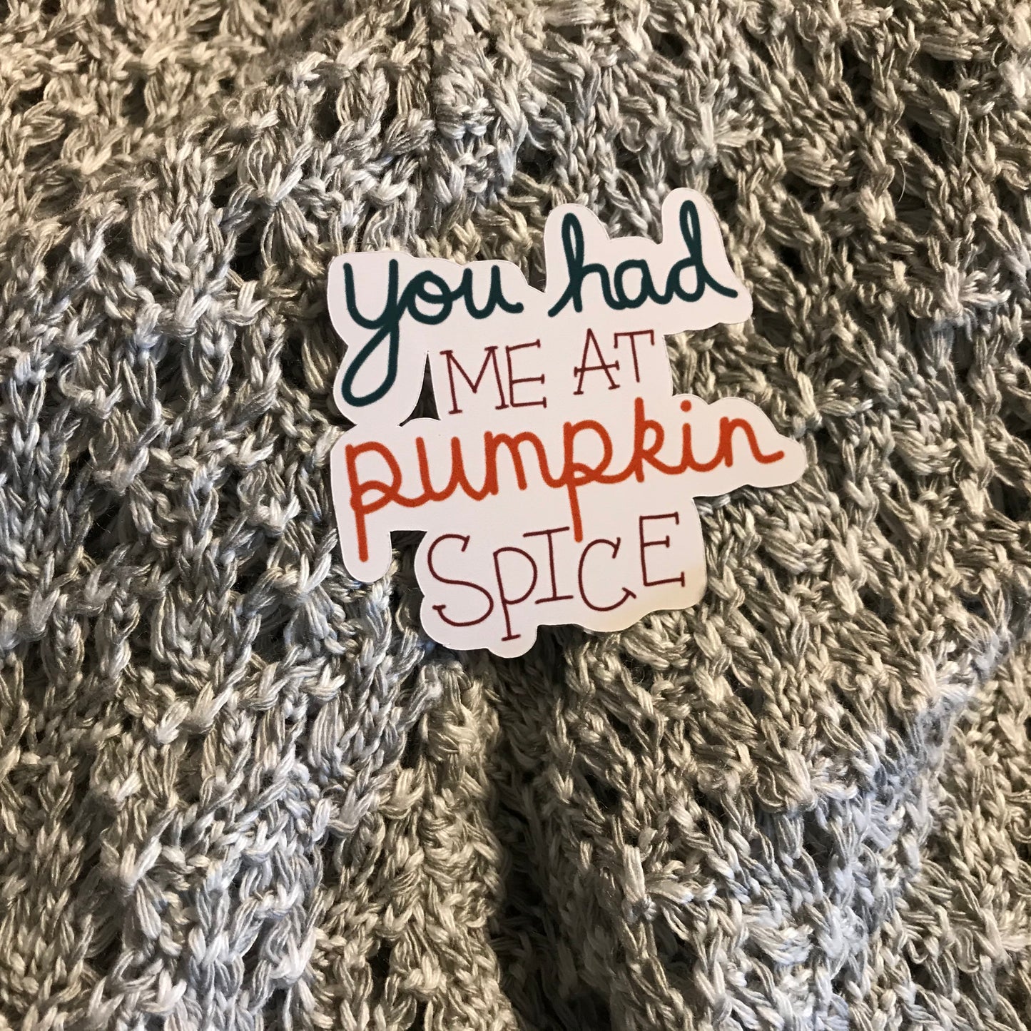Sticker | You Had Me At Pumpkin Spice | Water bottles, Laptops, Etc