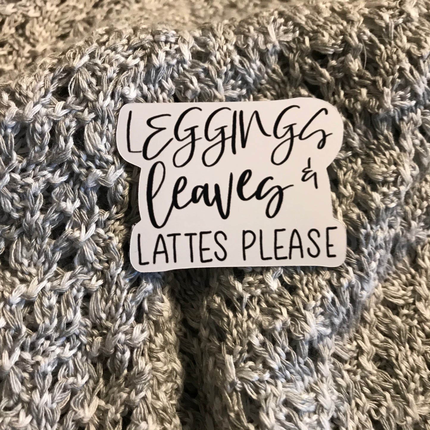 Sticker | Leggings Leaves & Lattes Please | Water bottles, Laptops, Etc