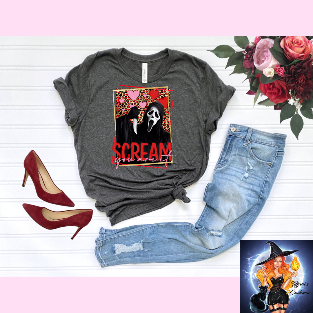 Scream You Are It *T-Shirt - MADE TO ORDER*