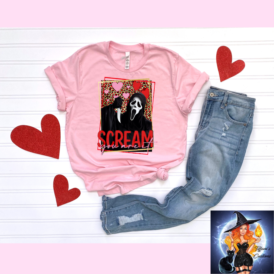 Scream You Are It *T-Shirt - MADE TO ORDER*