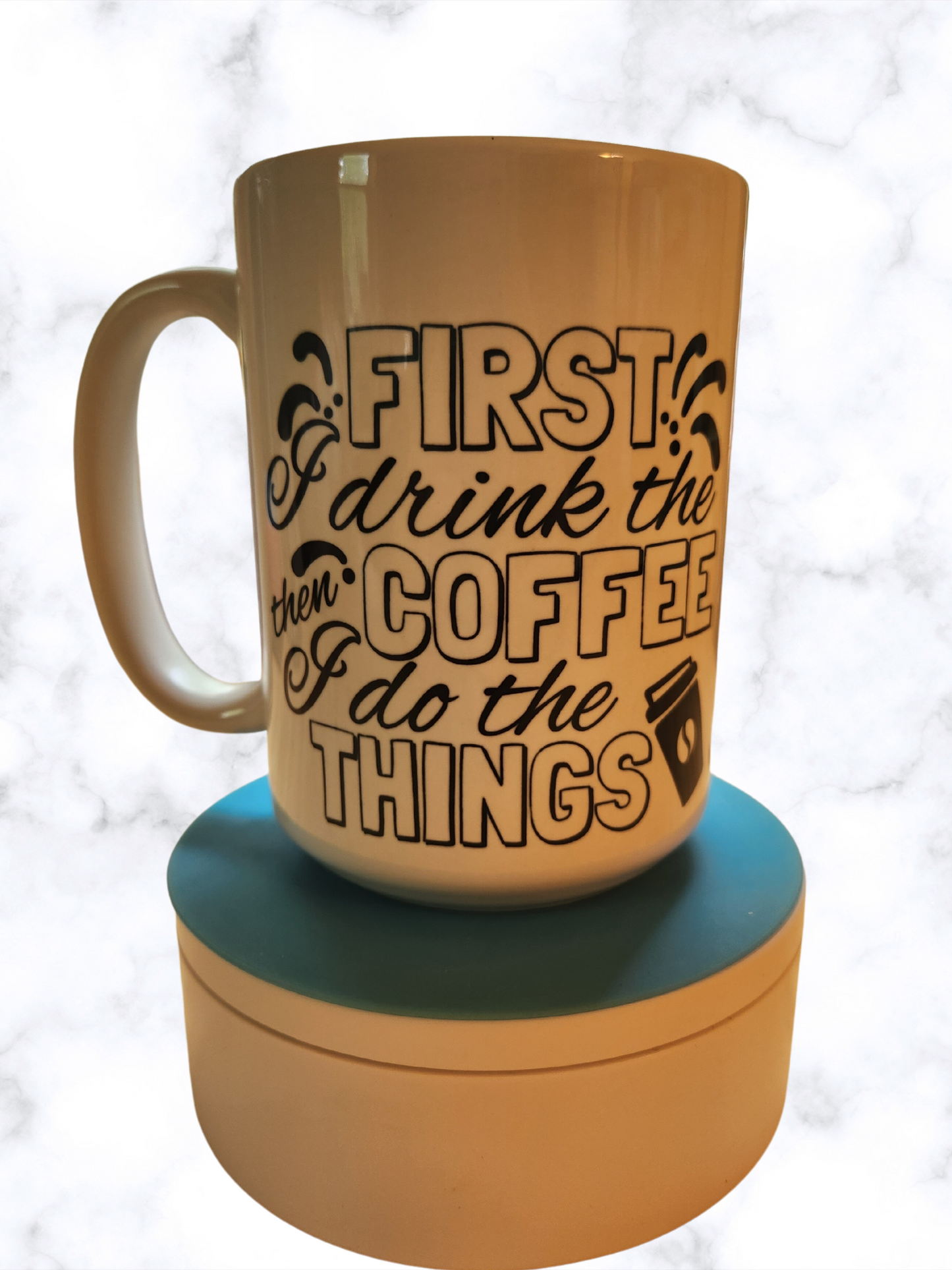First Coffee Then Things - 15oz Mug