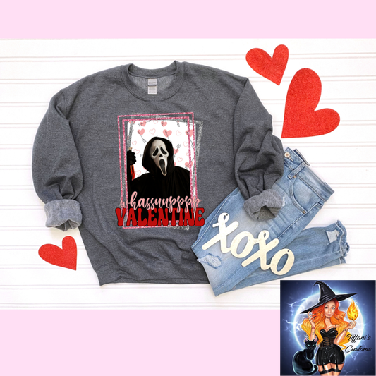 Whassuupppp Valentine *Crew Neck - MADE TO ORDER*