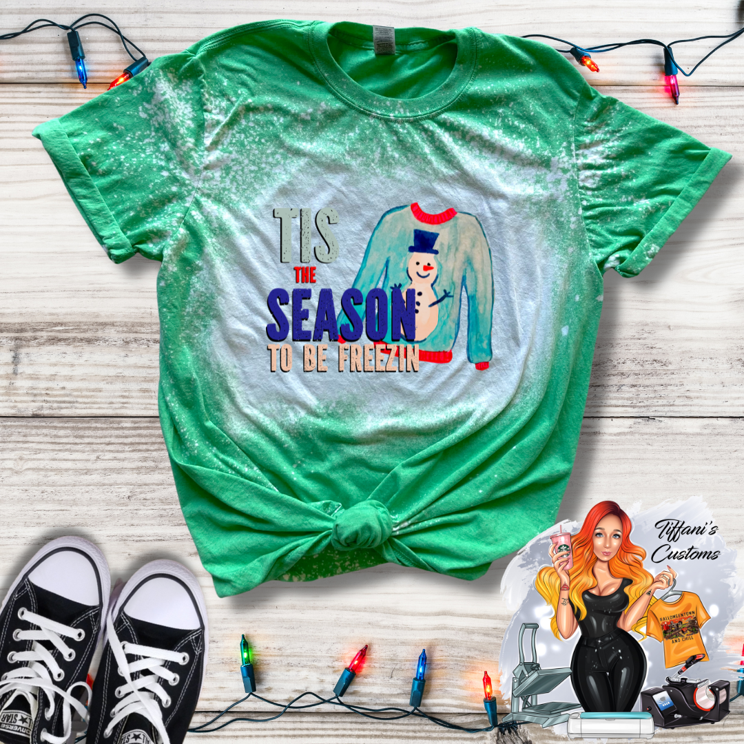 Tis the Season to be Freezin' *Sublimation T-Shirt - MADE TO ORDER*