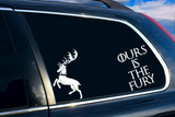 Vinyl Decal | GoT Inspired Stag/Ours is the Fury| Cars, Laptops, Etc