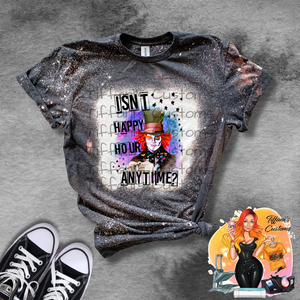 Isn't Happy Hour Anytime? *Sublimation T-Shirt - MADE TO ORDER*