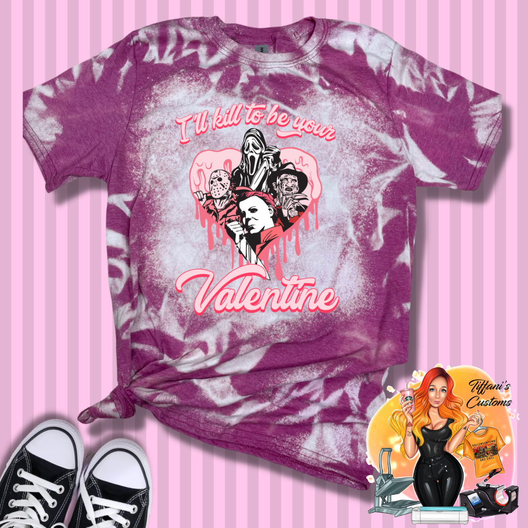 I'll Kill To Be Your Valentine *Sublimation T-Shirt - MADE TO ORDER*