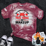 Hobbies Include True Crime and Makeup *Sublimation T-Shirt - MADE TO ORDER*