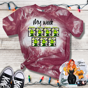 My Week Grinch *Sublimation T-Shirt - MADE TO ORDER*