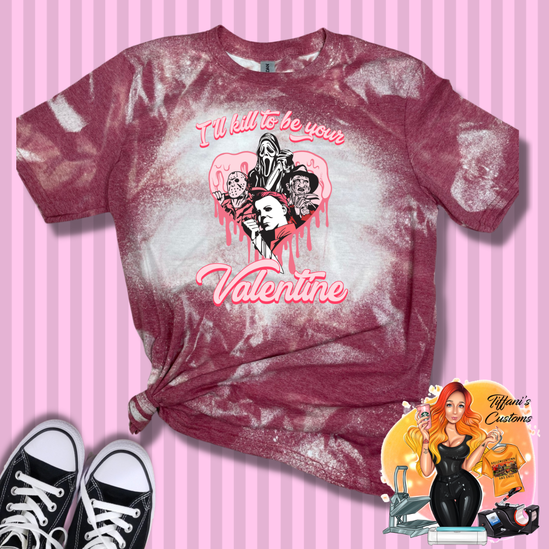 I'll Kill To Be Your Valentine *Sublimation T-Shirt - MADE TO ORDER*
