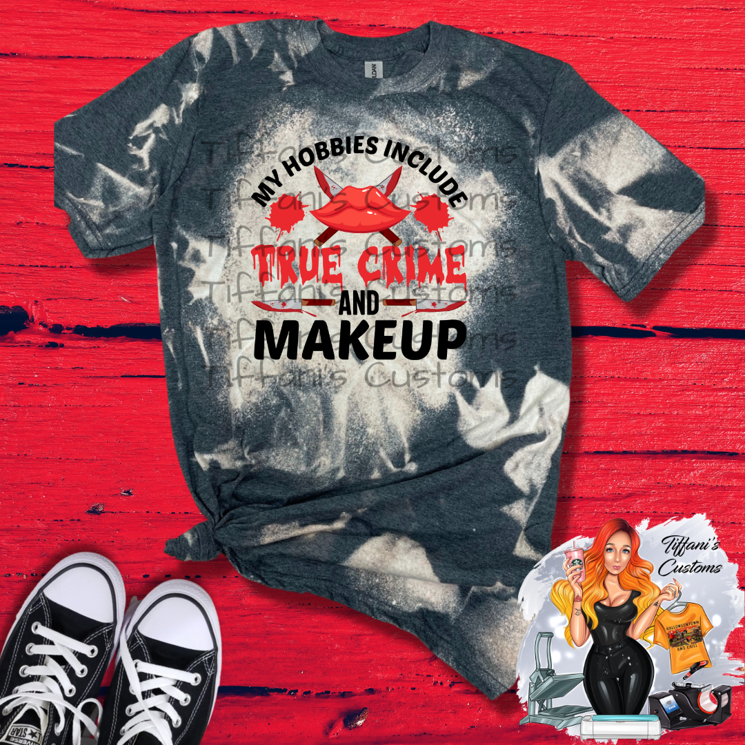 Hobbies Include True Crime and Makeup *Sublimation T-Shirt - MADE TO ORDER*