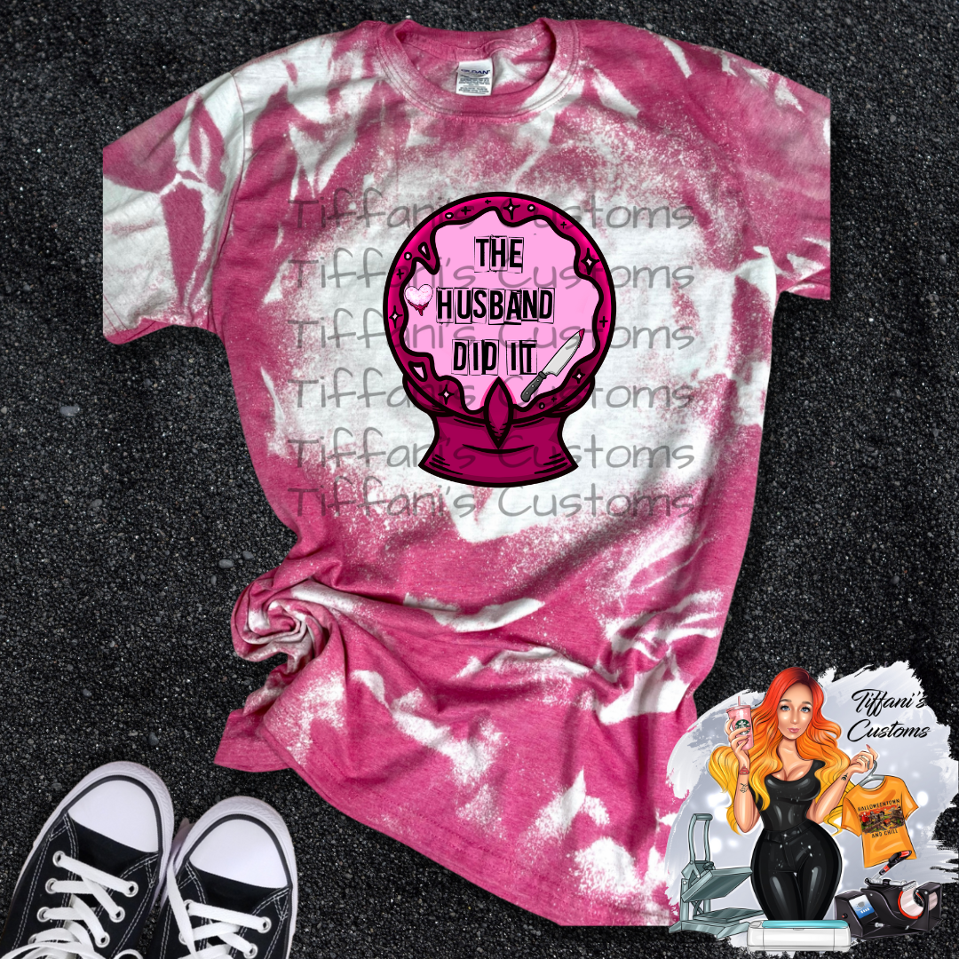 The Husband Did It Crystal Ball *Sublimation T-Shirt - MADE TO ORDER*