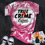True Crime Queen *Sublimation T-Shirt - MADE TO ORDER*