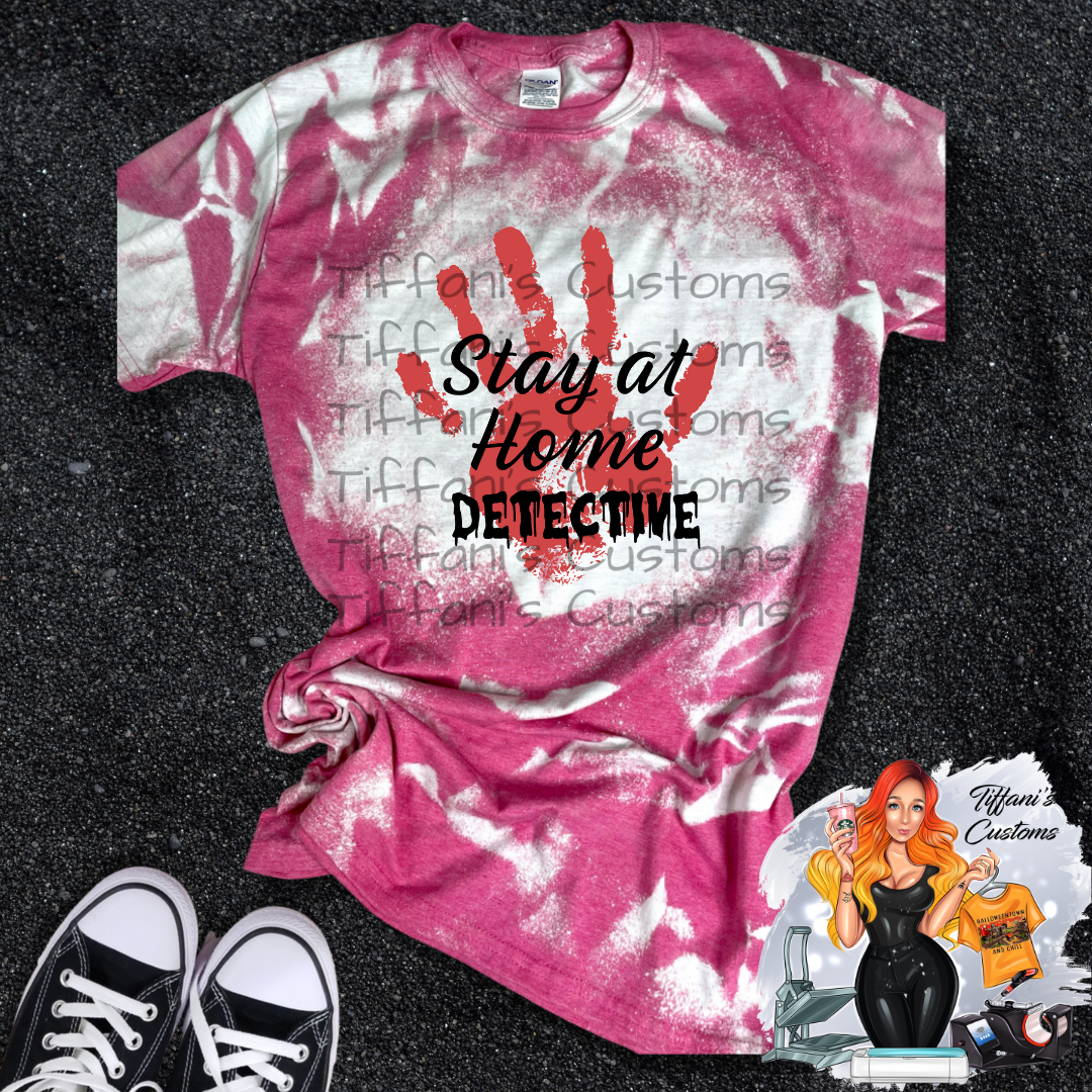 Stay At Home Detective *Sublimation T-Shirt - MADE TO ORDER*
