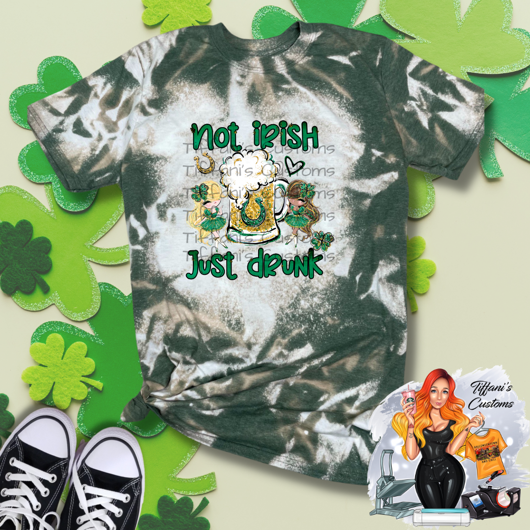 Not Irish Just Drunk *Sublimation T-Shirt - MADE TO ORDER*