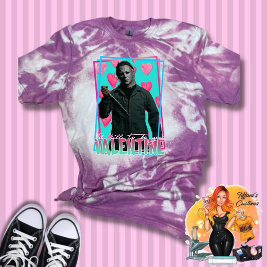I'd Kill To Be Your Valentine *Sublimation T-Shirt - MADE TO ORDER*