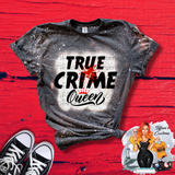 True Crime Queen *Sublimation T-Shirt - MADE TO ORDER*