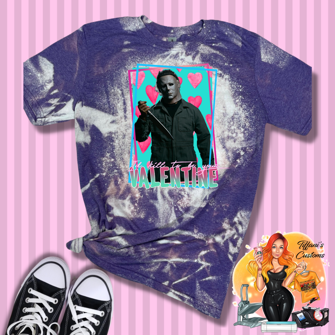 I'd Kill To Be Your Valentine *Sublimation T-Shirt - MADE TO ORDER*