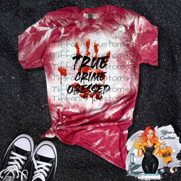 True Crime Obsessed *Sublimation T-Shirt - MADE TO ORDER*