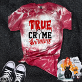 True Crime Junkie *Sublimation T-Shirt - MADE TO ORDER*
