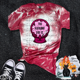 The Husband Did It Crystal Ball *Sublimation T-Shirt - MADE TO ORDER*