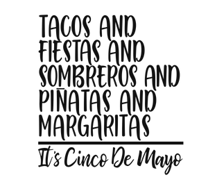 Vinyl Decal | It’s Cinco De Mayo | Cars, Laptops, Etc.